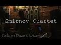 Smirnov Quartet - Golden Daze (J.Scofield)