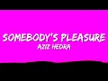Download Lagu Aziz Hedra - Somebody's Pleasure (Lyrics)  | 1 Hour Version