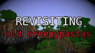 Revisiting Old Minecraft Creepypastas