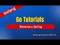 Program to Reverse a String in GO Grow Your Skill