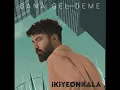 İkiye On Kala 'Bana Gel Deme' Sözleri(Lyrics)