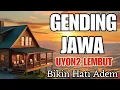 Download Lagu GENDING JAWA KLASIK UYON UYON LEMBUT PALING EMPUK - KLENENGAN - KELILING DAERAH