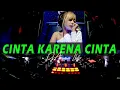 Download Lagu DJ Cinta Karena Cinta Remix Full Bass Terbaru DJ Anna (VLOG) | DJ Breakbeat Terbaru 2020
