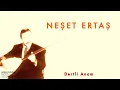 Neşet Ertaş - Dertli Anam I Gurban Olduğum © 2003 Kalan Müzik