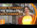 The extraordinary power of kindness BBC Ideas