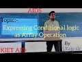 AID AIDS EXPRESSING CONDITIONAL LOGIC AS ARRAY OPERATION BY RAJU SIR 23