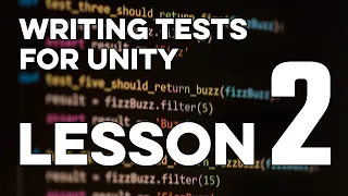 Unit Testing for Unity 102 Writing Unit Tests