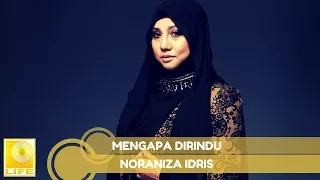 Download Noraniza Idris - Mengapa Dirindu (Official Audio) MP3