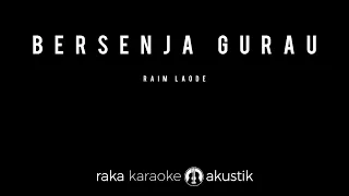  karaoke akustik bersenja gurau raim laode cover lirik video
