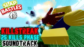KILLSTREAK 25 Kills Phase SOUNDTRACK Render Remaster Slap Battles Roblox 