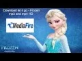 Download Let it go Frozen audio mp3 and video mp4 HD (Media Fire and Mega)