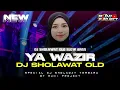 Lagu DJ SHOLAWAT OLD TERBARU ENAK DI DENGAR - YA WAZIR | SLOW BASS HOREG