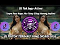 Lagu DJ TAK JOGO ATIMU_TANPO ROSO RAGU AKU TETEP ELING MARANG JANJIMU TERBARU TIKTOK 2026 !!