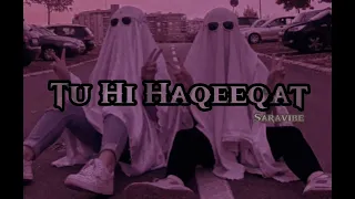  tu hi haqeeqat khwaab tu slowed reverb javed ali tum mile sara vibe