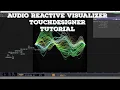 Audio Reactive Music Visualizer - Touc esigner Tutorial