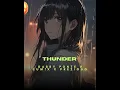 Lagu Thunder – Gabry Ponte x LUM!X x Prezioso | Nightcore Remix 🔥 Fast \u0026 Addictive #nightcore #music
