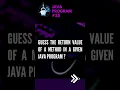 Guess the return value of a method in a given java program