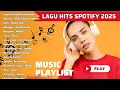 Lagu KUMPULAN Lagu Indonesian viral 2025 - Top hits musik Indonesia trend Spotify 