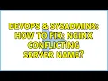 DevOps SysAdmins How to Fix Nginx Conflicting Server Name