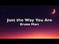 Bruno Mars - Just The Way You Are (Lyrics)