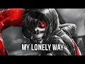 Lagu Nightcore - Lonely Way (Lyrics)