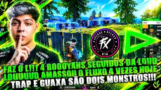 LOUD AMASSA O FLUXO 4 VEZES HOJES E FAZ 4 BOOOOYAHS SEGUIDOS!!! LOUD GUAXA E TRAP AMASSARAM GERAL