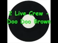 2 Live Crew - Doo Doo Brown.wmv