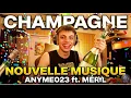 Champagne- Son d'Anyme023 (ft. Méryle)