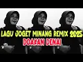 Download Lagu Lagu Joget Minang Terbaru Remix 2025 | Doakan Denai