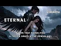 Download Lagu Eternal | A Love That Never Dies | A Fallen Angel \u0026 the Human Girl