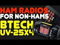 Ham Radios For Non-Hams - BTech UV-25X4 Ham Radio SHTF Survival Radio For World War 3 WW3 Prep