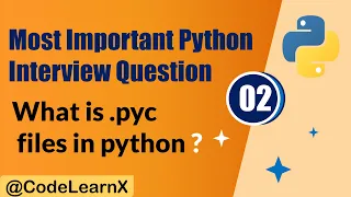 python bytecode pyc files Most Important Python Interview Questions