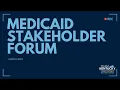 Medicaid Unwinding Stakeholder Forum March 2024