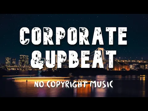 Download MP3 No Copyright Music 🎸 Corporate \u0026 Upbeat - The Company 1 Minute 60s