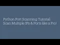 Python Port Scanning Tutorial Scan Multiple IPs Ports like a Pro