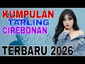 Lagu KUMPULAN TARLING CIREBONAN || TERBARU 2026