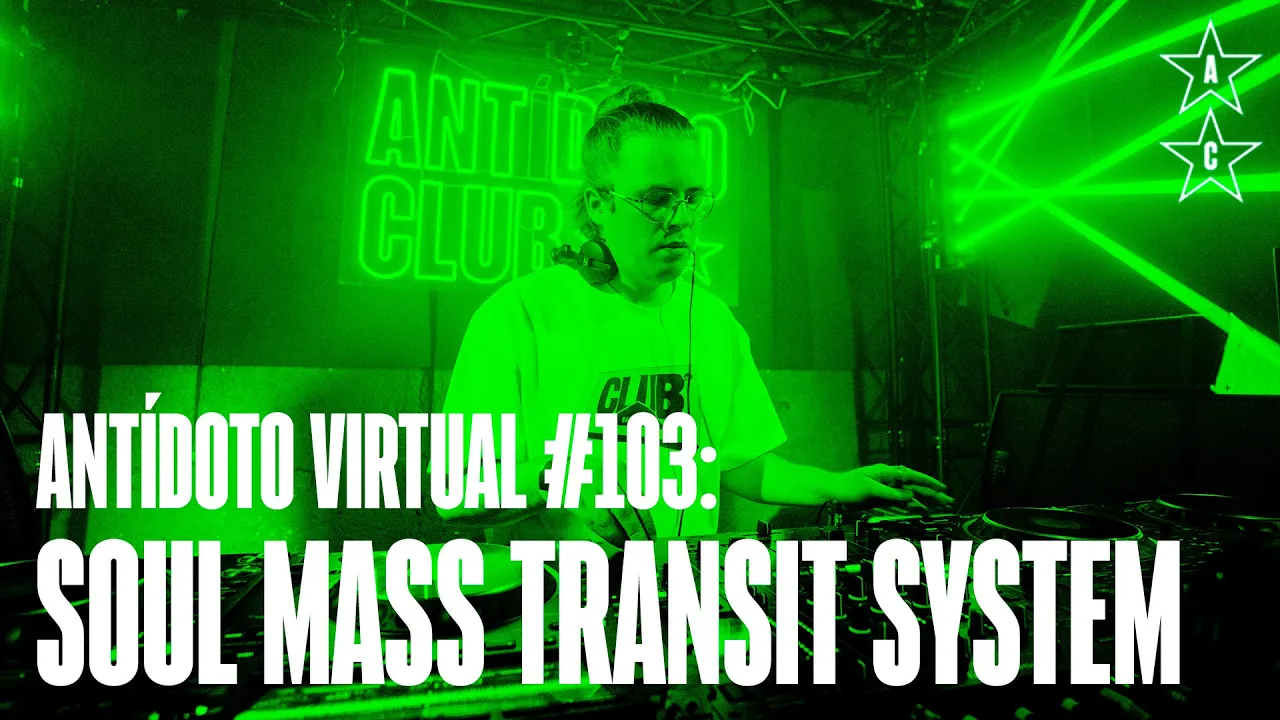 SOUL MASS TRANSIT SYSTEM 🇬🇧 | Antídoto Virtual #103 SOUL MASS TRANSIT SYSTEM 🇬🇧 | Antídoto Virtual #103