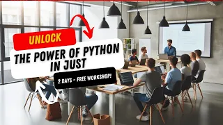 Unlock the Power of Python in Just 2 Days - FREE Workshop