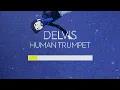 Delv!s - Human Trumpet (Official Lyric Video)