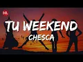 Chesca - Tu Weekend