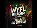 WYFL RIDDIM MIX || Dj mac, Mavado, Spice, Tonymix, Vybz Kartel, Skeng, Mardi Pa Tripp - DJ STIFFLY