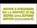 DevOps SysAdmins TLS 1 2 support in SQL Server 2014 Express Edition 12 0 2000 8