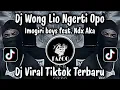 Download Lagu DJ WONG LIO NGERTI OPO - IMOGIRI BOYS feat. NDX AKA VIRAL TIKTOK TERBARU 2025 🔥🔥