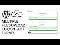How To Add Multiple File Upload Option to Contact Form 7 WordPress Plugin