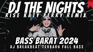 dj breakbeat rise katy perry dj avcii the nights remix dj breakbeat 2024 newest full bass
