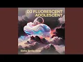 Lagu Dj Fluorescent Adolescent