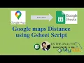 Calculate bulk distances using Gsheet script Googlemap Distance Google sheets scripts
