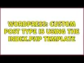 Wordpress Custom post type is using the index php template 2 Solutions