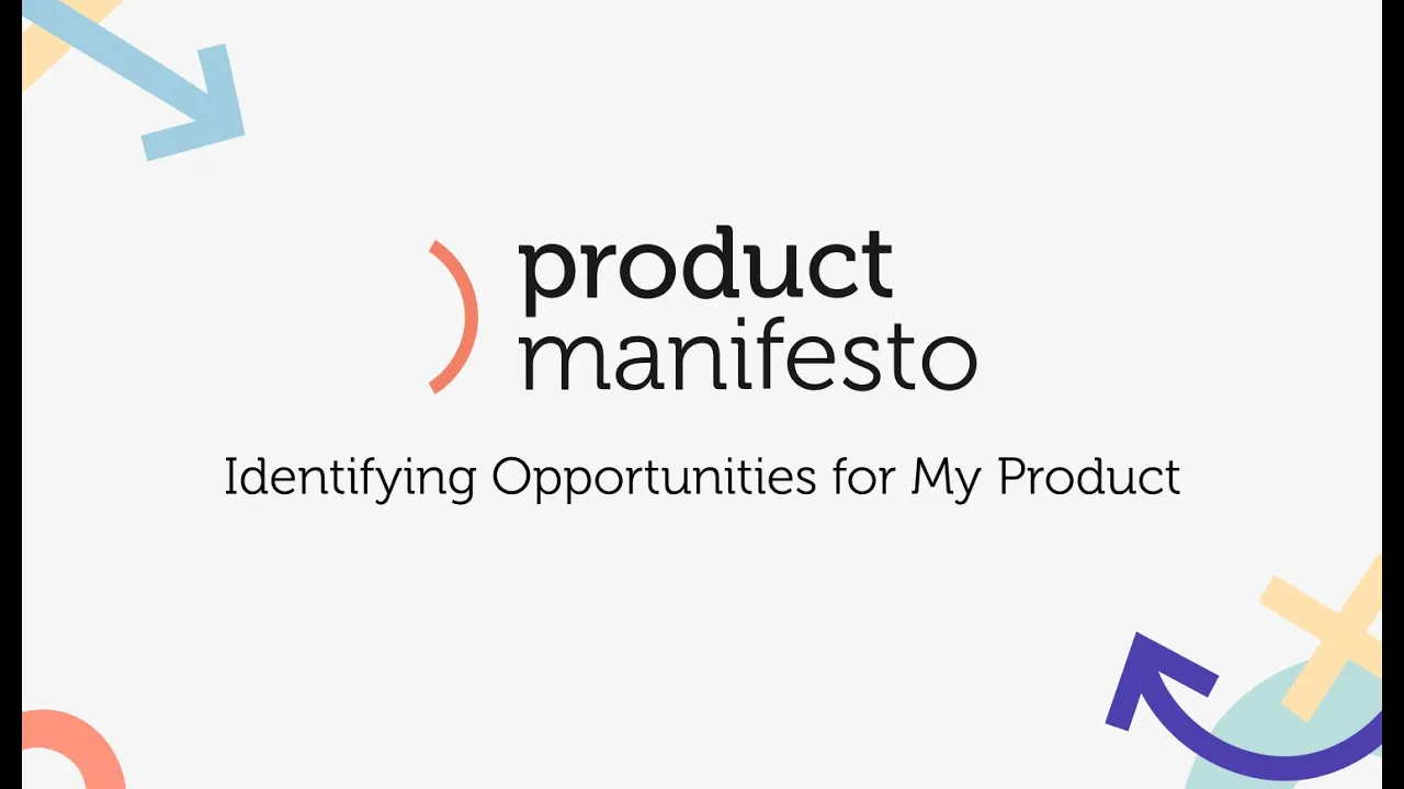 Product Manifesto: Identifying Opportunities for My Product - YouTube thumbnail