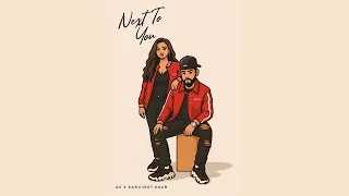 Next To You AK Sarvjeet Kaur Official Audio 